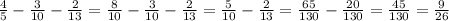 \frac{4}{5} - \frac{3}{10} - \frac{2}{13} = \frac{8}{10} - \frac{3}{10} - \frac{2}{13} = \frac{5}{10} - \frac{2}{13} = \frac{65}{130} - \frac{20}{130} = \frac{45}{130} = \frac{9}{26}