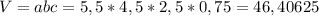 V=abc=5,5*4,5*2,5*0,75=46,40625