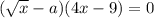 ( \sqrt{x} -a)(4x-9)=0