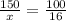 \frac{150}{x} = \frac{100}{16}