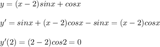 y=(x-2)sinx+cosx\\\\y'=sinx+(x-2)cosx-sinx=(x-2)cosx\\\\y'(2)=(2-2)cos2=0