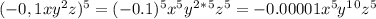 (-0,1xy^2z)^5=(-0.1)^5x^5y^2^*^5z^5=-0.00001x^5y^1^0z^5