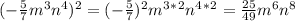 (-\frac{5}{7}m^3n^4)^2=(-\frac{5}{7})^2m^3^*^2n^4^*^2=\frac{25}{49}m^6n^8