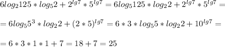 6log_2125*log_52+2^{lg7}*5^{lg7}=6log_5125*log_22+2^{lg7}*5^{lg7}= \\ \\ =6log_55^3*log_22+(2*5)^{lg7}=6*3*log_55*log_22+10^{lg7}= \\ \\ =6*3*1*1+7=18+7=25