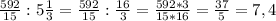 \frac{592}{15}:5 \frac{1}{3}= \frac{592}{15}: \frac{16}{3}= \frac{592*3}{15*16}= \frac{37}{5}=7,4