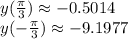 y(\frac{\pi}{3})\approx-0.5014\\ y(-\frac{\pi}{3})\approx-9.1977