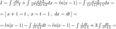 I=\int \frac{dx}{x-1} +\int \frac{-x+2}{x^2+2x+2} dx=ln|x-1|-\int \frac{x-2}{(x+1)^2+1} dx=\\\\=[\, x+1=t\; ,\; x=t-1\; ,\; dx=dt\, ]=\\\\=ln|x-1|-\int \frac{t-3}{t^2+1} dt=ln|x-1|-\int \frac{t\, dt}{t^2+1} +3\int \frac{dt}{t^2+1} =