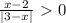 \frac{x-2}{|3-x|}\ \textgreater \ 0