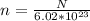 n= \frac{N}{6.02* 10^{23} }