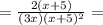 =\frac{2(x + 5)}{(3x)(x+5)^{2}} =