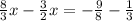 \frac{8}{3}x- \frac{3}{2}x=- \frac{9}{8}- \frac{1}{3}