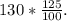 130* \frac{125}{100} }.