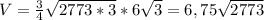 V= \frac{3}{4} \sqrt{2773*3} *6 \sqrt{3} =6,75 \sqrt{2773}