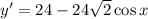 y'=24-24\sqrt{2}\cos x