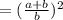 = ( \frac{a+b}{b} )^{2}