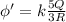 \phi' = k \frac{5Q}{3R}