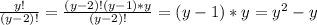 \frac{y!}{(y-2)!}= \frac{(y-2)!(y-1)*y}{(y-2)!}=(y-1)*y=y^2-y