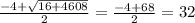 \frac{-4+ \sqrt{ 16+4608} }{2} = \frac{-4+68}{2} = 32