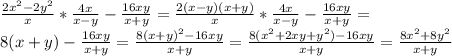 \frac{2x^2-2y^2}{x}*\frac{4x}{x-y}-\frac{16xy}{x+y}=\frac{2(x-y)(x+y)}{x}*\frac{4x}{x-y}-\frac{16xy}{x+y}=\\8(x+y)-\frac{16xy}{x+y}=\frac{8(x+y)^2-16xy}{x+y}=\frac{8(x^2+2xy+y^2)-16xy}{x+y}=\frac{8x^2+8y^2}{x+y}