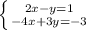 \left \{ {{2x-y=1} \atop {-4x+3y=-3}} \right.