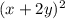 (x+2y)^2