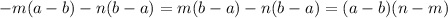 -m(a-b)-n(b-a)=m(b-a)-n(b-a)=(a-b)(n-m)