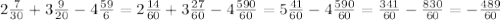 2 \frac{7}{30} + 3 \frac{9}{20} - 4 \frac{59}{6} = 2 \frac{14}{60} + 3 \frac{27}{60} - 4 \frac{590}{60} = 5 \frac{41}{60} - 4 \frac{590}{60} = \frac{341}{60} - \frac{830}{60} = - \frac{489}{60}