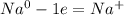 Na^0 - 1e = Na^+