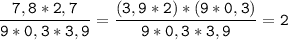 \tt\displaystyle \frac{7,8*2,7}{9*0,3*3,9}=\frac{(3,9*2)*(9*0,3)}{9*0,3*3,9}= 2