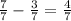 \frac{7}{7} - \frac{3}{7}= \frac{4}{7}