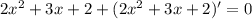 2x^2+3x+2+(2x^2+3x+2)'=0