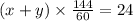 (x + y) \times \frac{144}{60 } = 24