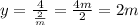 y = \frac{4}{ \frac{2}{m} } = \frac{4m}{2} = 2m