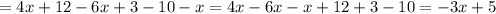 =4x+12-6x+3-10-x=4x-6x-x+12+3-10=-3x+5