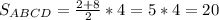 S_{ABCD} = \frac{2+8}{2} *4=5*4=20