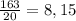 \frac{163}{20}=8,15