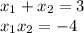 x_1+x_2=3\\&#10;x_1x_2=-4