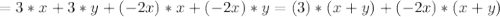 =3*x+3*y+(-2x)*x+(-2x)*y=(3)*(x+y)+(-2x)*(x+y)