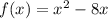 f(x)=x^2-8x