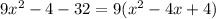 9x^2-4-32=9(x^2-4x+4)