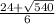 \frac{24+\sqrt{540} }{6}