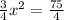 \frac{3}{4}x^{2} =\frac{75}{4}