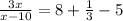 \frac{3x}{x-10} =8+ \frac{1}{3}-5&#10;