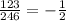 \frac{123}{246} = - \frac{1}{2}