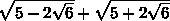 Решить! 1) \sqrt[6]{5-2 \sqrt{6} } · \sqrt[6]{5+2 \sqrt{6} }