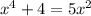 x^{4} + 4=5 x^{2}