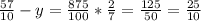 \frac{57}{10} -y= \frac{875}{100} * \frac{2}{7} = \frac{125}{50} = \frac{25}{10}