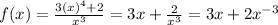 f(x)= \frac{3(x)^4+2}{x^3} =3x+ \frac{2}{x^3} =3x+2x^{-3}