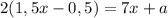 2(1,5x-0,5)=7x+a