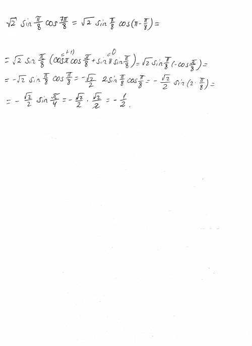 Найдите значение выражения sqrt2*sin pi/8*cos 7pi/8